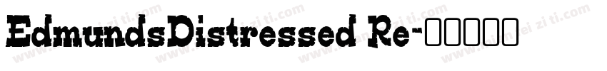 EdmundsDistressed Re字体转换
